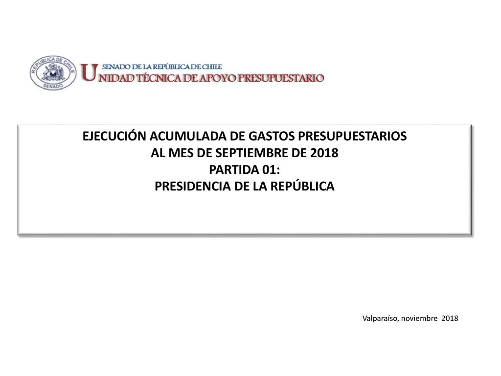 EJECUCIÓN ACUMULADA DE GASTOS PRESUPUESTARIOS AL MES DE SEPTIEMBRE DE 2018 PARTIDA 01: PRESIDENCIA DE LA REPÚBLICA