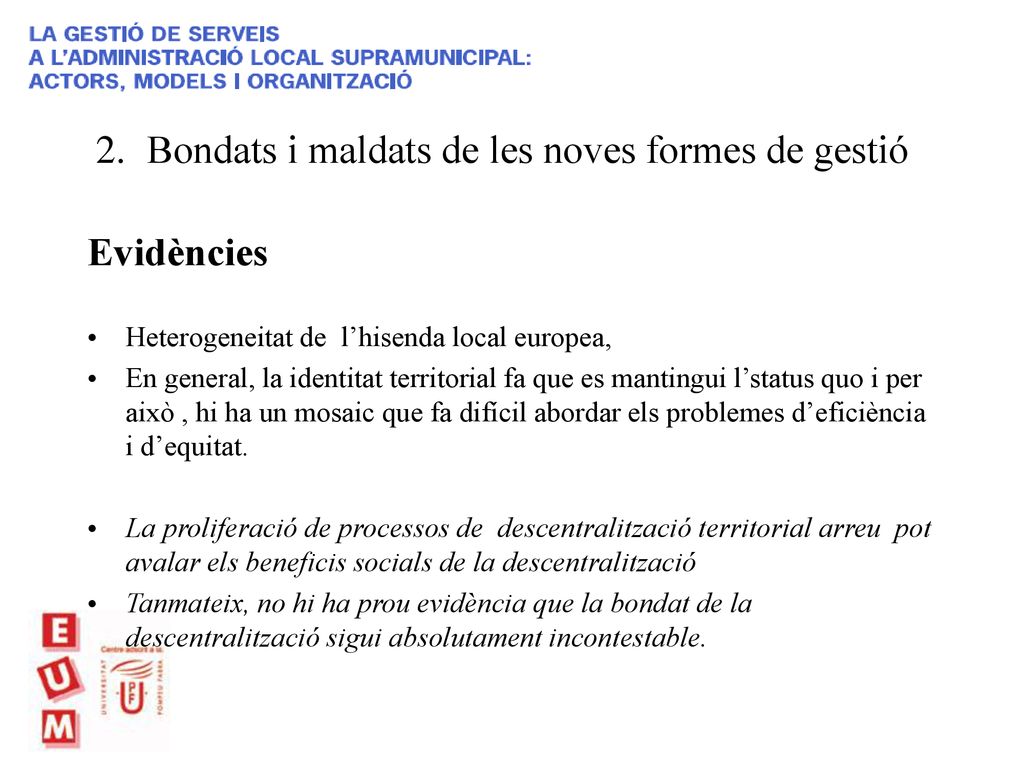 Bondats i maldats de les noves formes de gestió