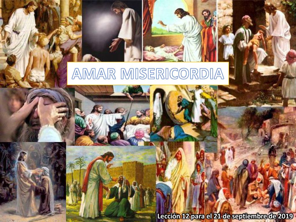 AMAR MISERICORDIA Lección 12 para el 21 de septiembre de 2019