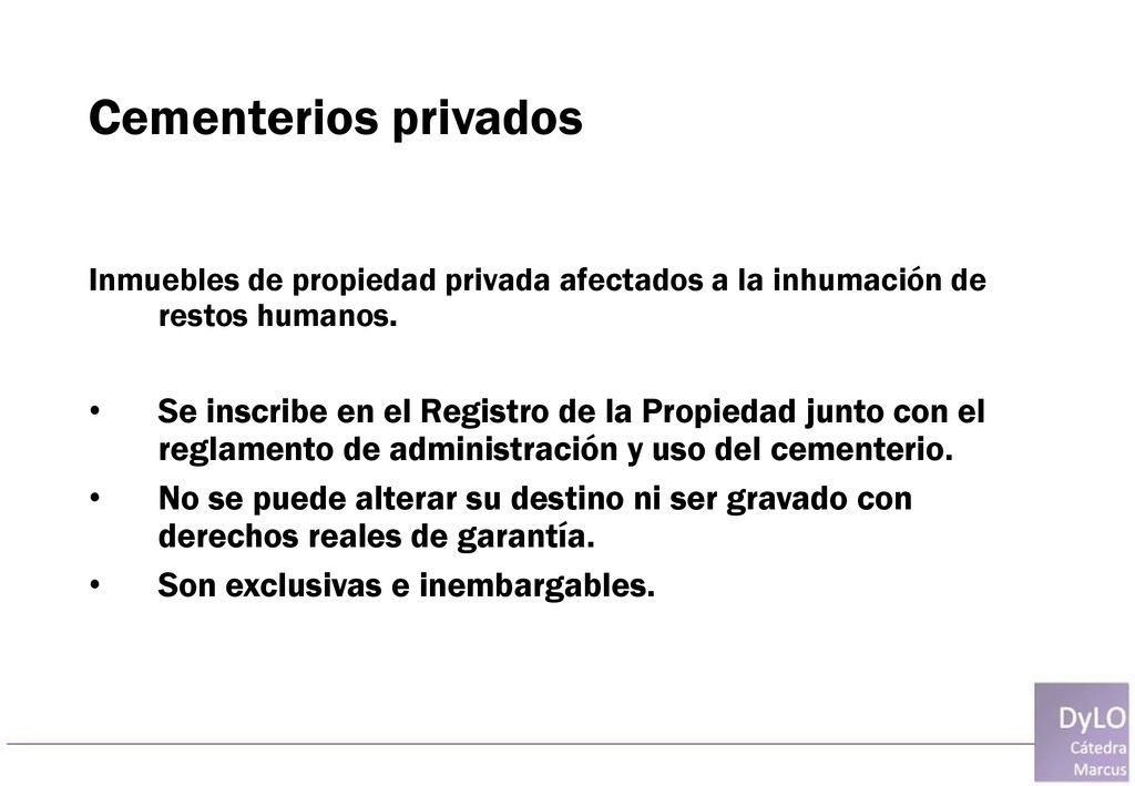 Cementerios privados Inmuebles de propiedad privada afectados a la inhumación de restos humanos.