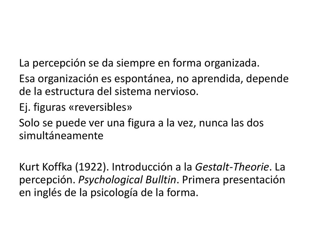 La percepción se da siempre en forma organizada