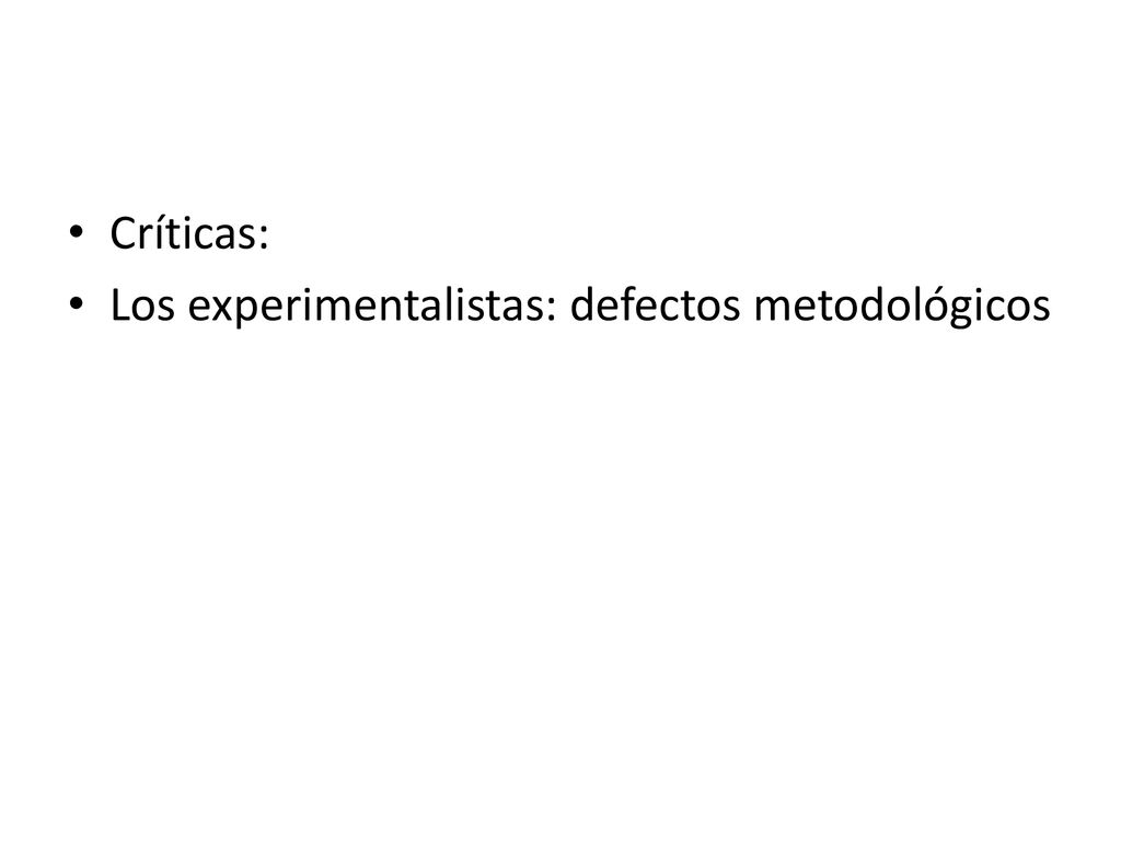 Críticas: Los experimentalistas: defectos metodológicos