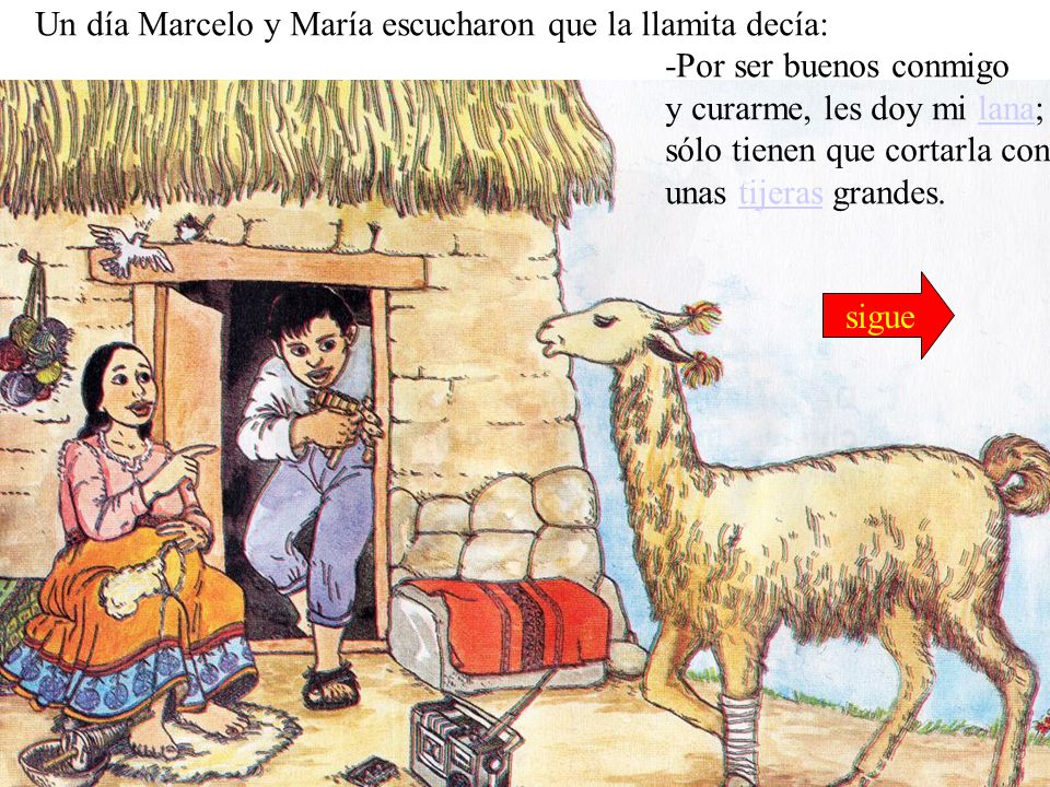 Un día Marcelo y María escucharon que la llamita decía:
