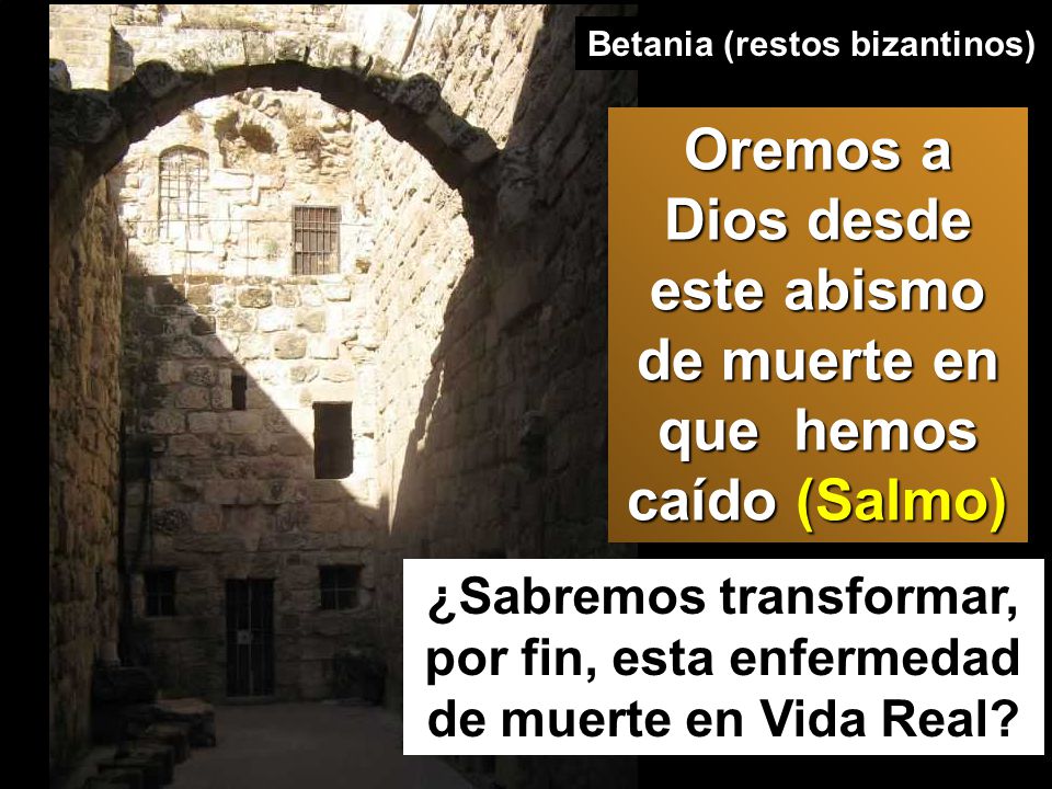 Oremos a Dios desde este abismo de muerte en que hemos caído (Salmo)