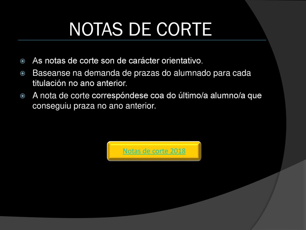 NOTAS DE CORTE As notas de corte son de carácter orientativo.