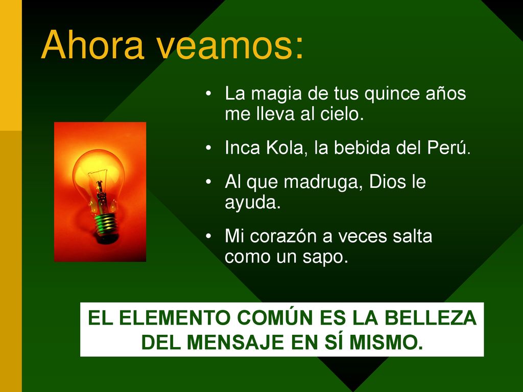 EL ELEMENTO COMÚN ES LA BELLEZA DEL MENSAJE EN SÍ MISMO.
