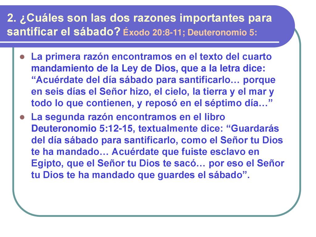 2. ¿Cuáles son las dos razones importantes para santificar el sábado