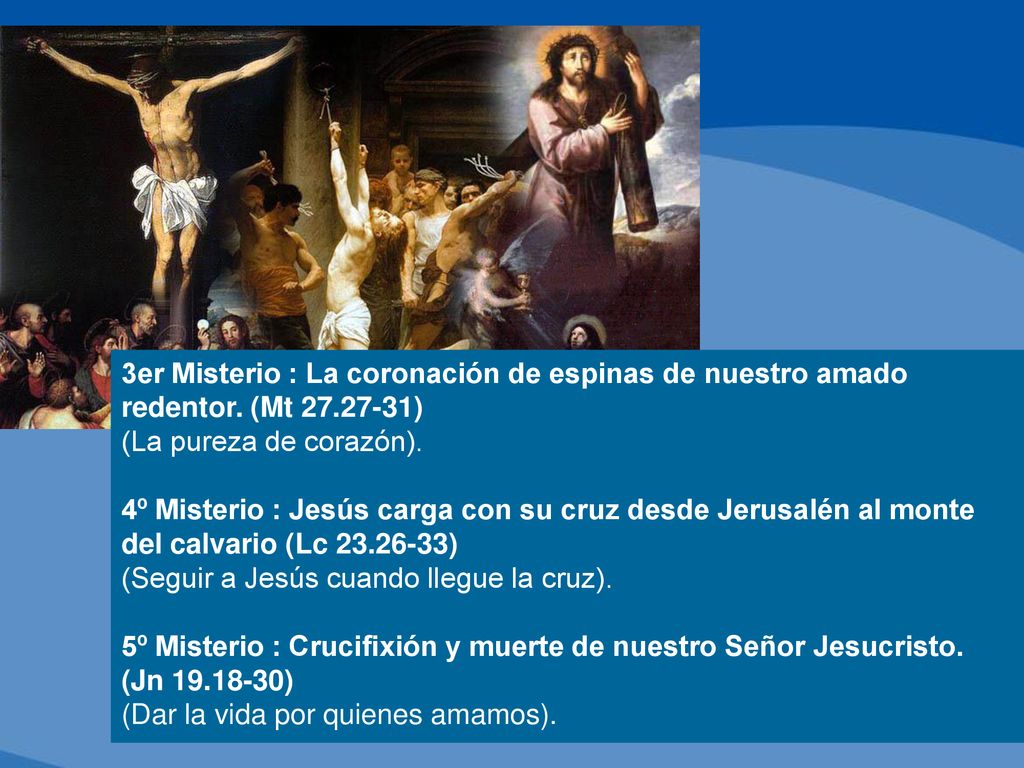 3er Misterio : La coronación de espinas de nuestro amado redentor