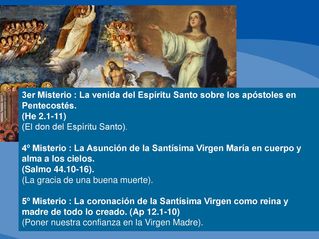 3er Misterio : La venida del Espíritu Santo sobre los apóstoles en Pentecostés.