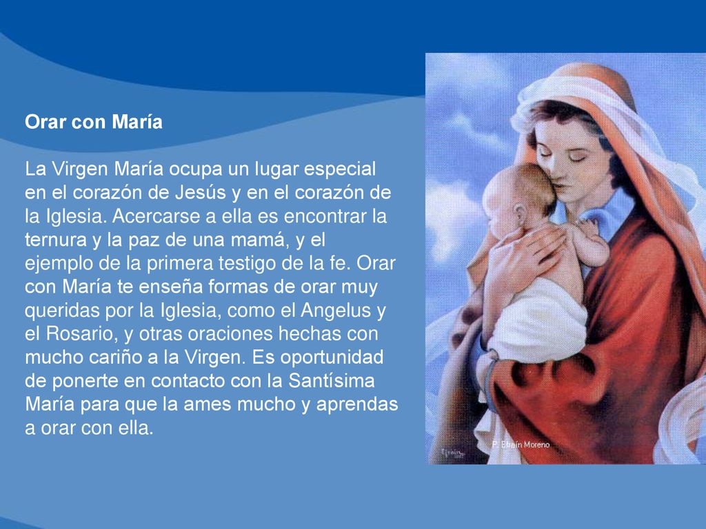 Orar con María La Virgen María ocupa un lugar especial en el corazón de Jesús y en el corazón de la Iglesia.
