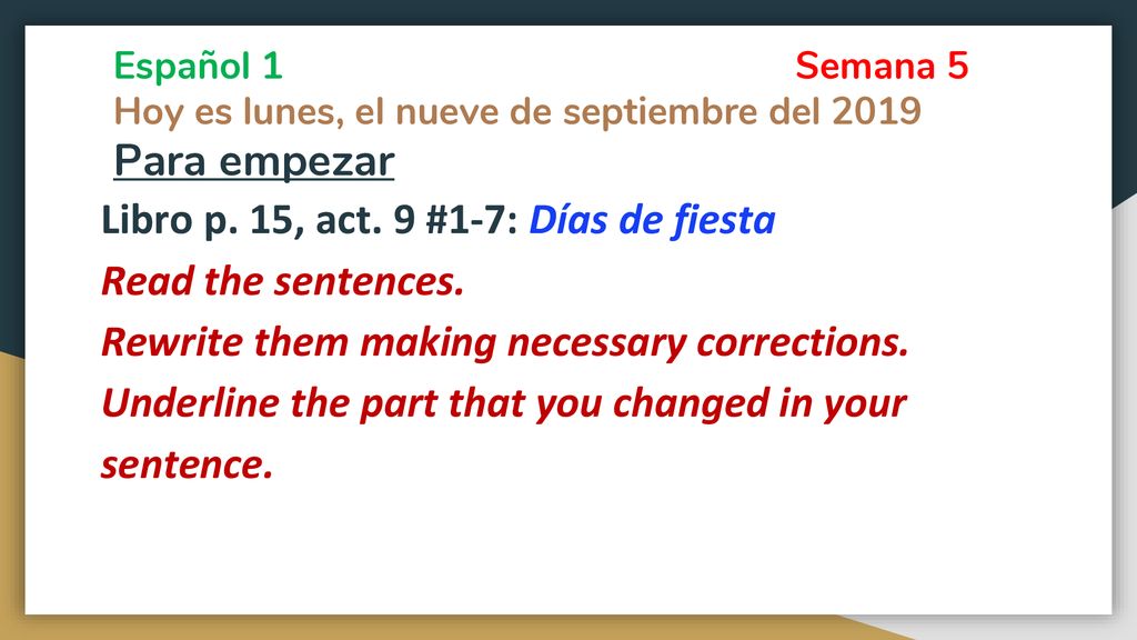 Libro p. 15, act. 9 #1-7: Días de fiesta Read the sentences.