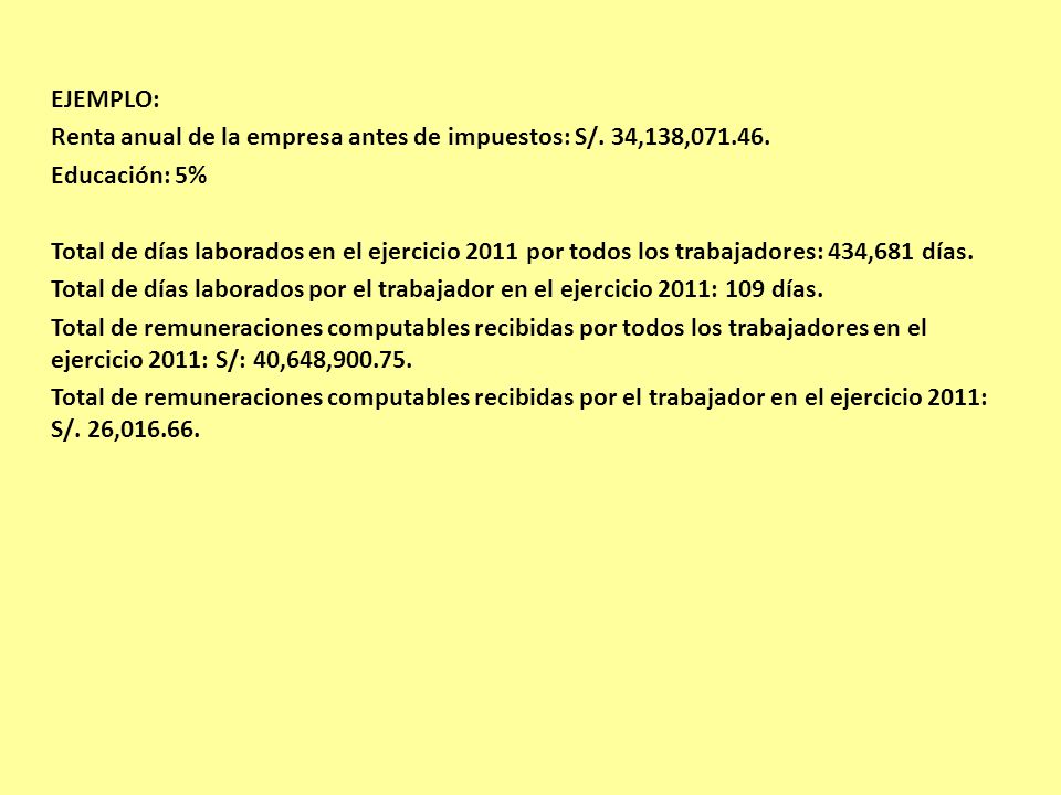 EJEMPLO: Renta anual de la empresa antes de impuestos: S/. 34,138,071