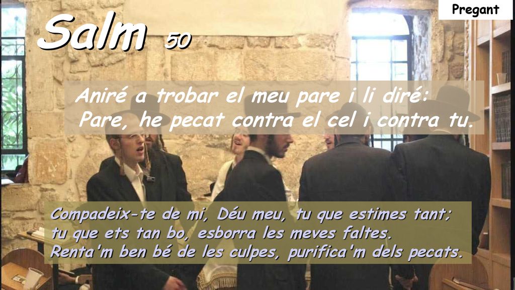 Salm 50 Pare, he pecat contra el cel i contra tu.