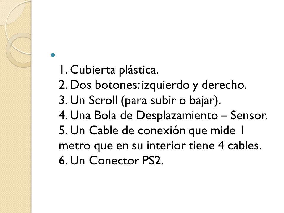 1. Cubierta plástica. 2. Dos botones: izquierdo y derecho. 3