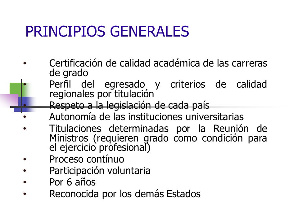 PRINCIPIOS GENERALES Certificación de calidad académica de las carreras de grado.