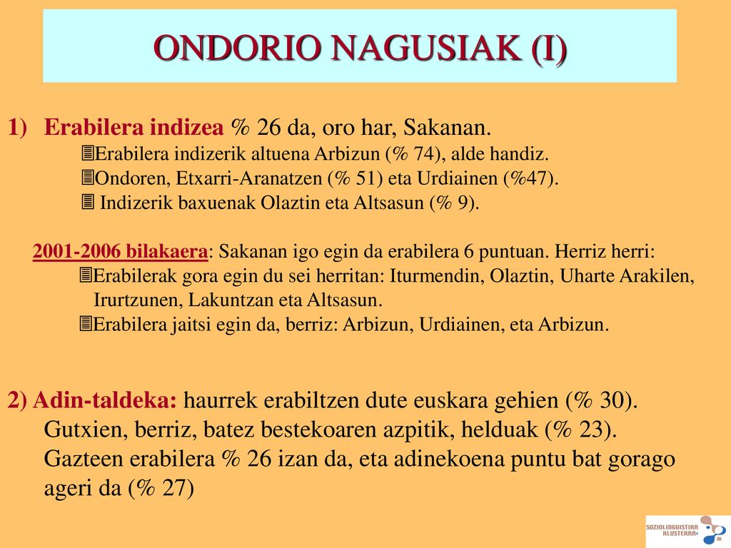 ONDORIO NAGUSIAK (I) Erabilera indizea % 26 da, oro har, Sakanan.