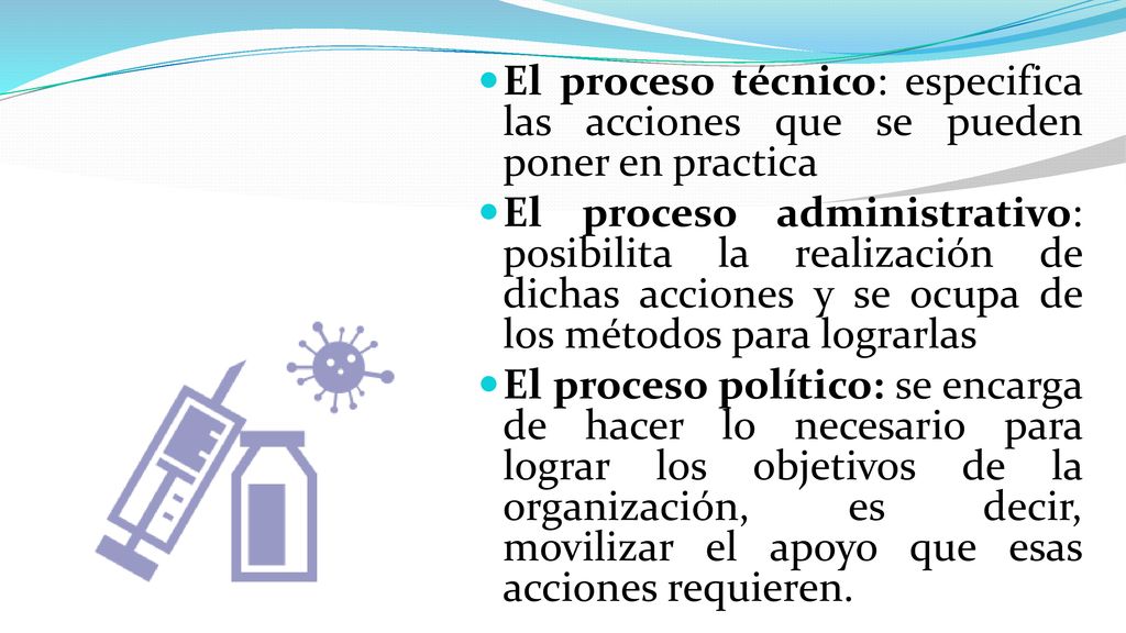 El proceso técnico: especifica las acciones que se pueden poner en practica