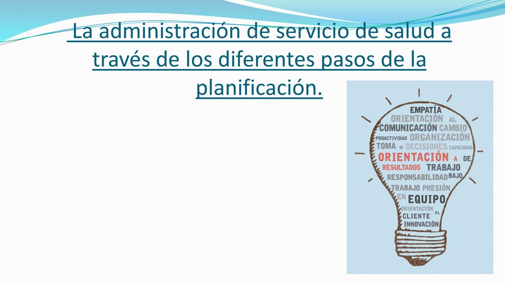 La administración de servicio de salud a través de los diferentes pasos de la planificación.
