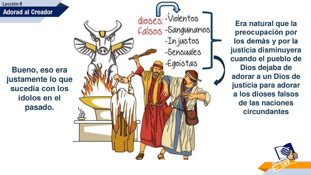 Bueno, eso era justamente lo que sucedía con los ídolos en el pasado.