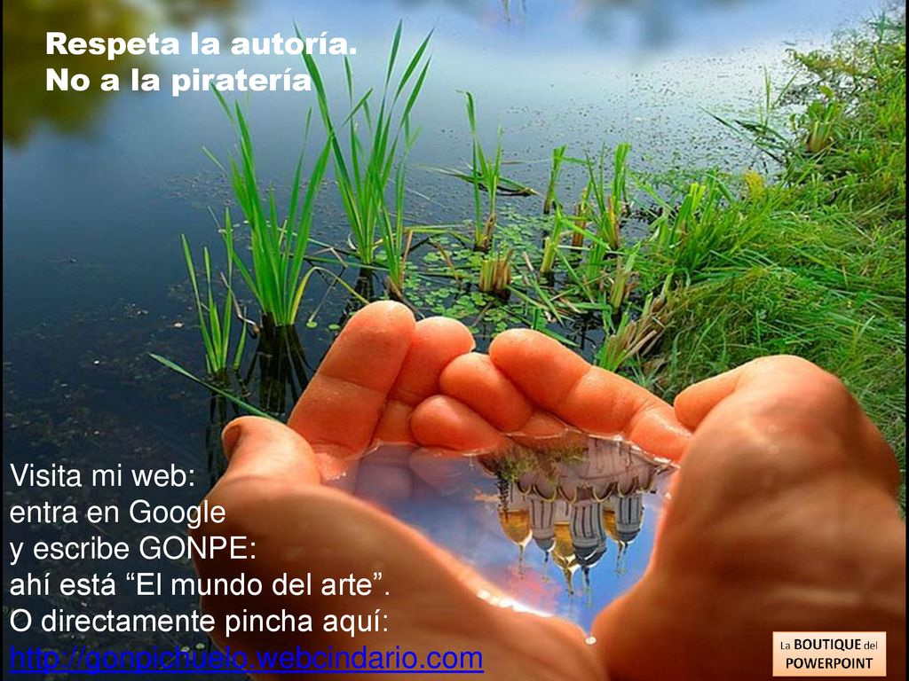 Respeta la autoría. No a la piratería. Visita mi web: entra en Google. y escribe GONPE: ahí está El mundo del arte .