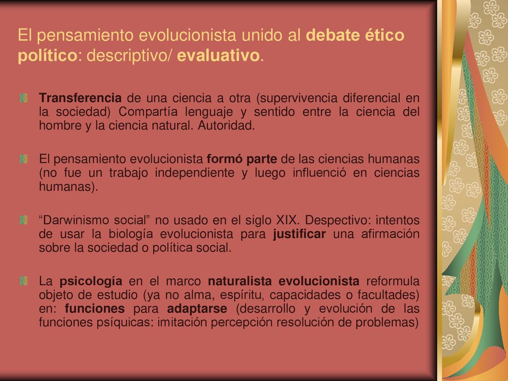 El pensamiento evolucionista unido al debate ético político: descriptivo/ evaluativo.