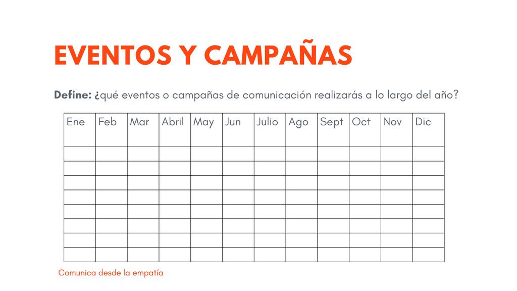 EVENTOS Y CAMPAÑAS Define: ¿qué eventos o campañas de comunicación realizarás a lo largo del año Ene.