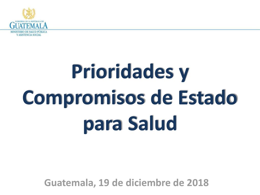 Prioridades y Estado Compromisos de para Salud Guatemala, 19 de