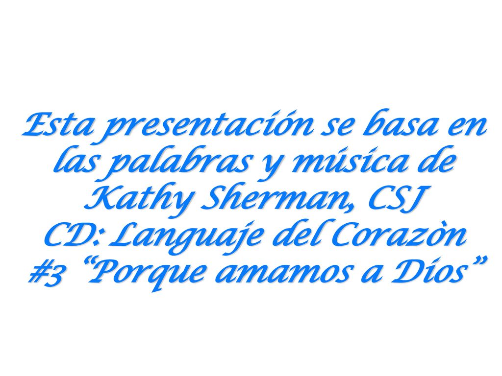 Esta presentación se basa en las palabras y música de