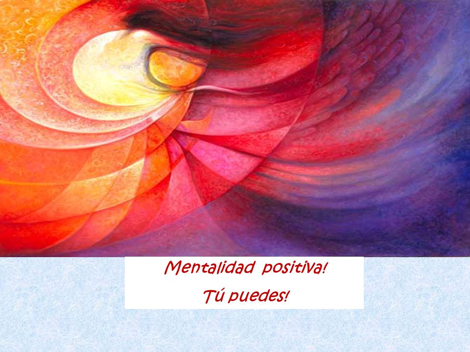 Mentalidad positiva! Tú puedes!