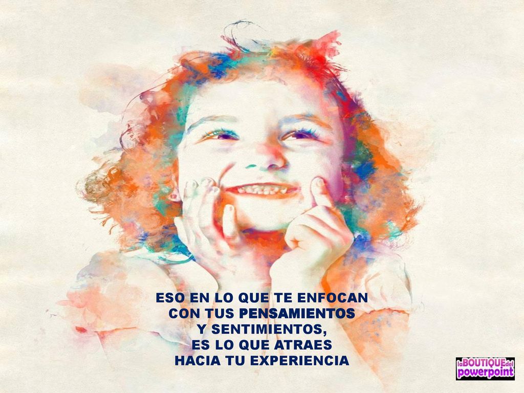 ESO EN LO QUE TE ENFOCAN CON TUS PENSAMIENTOS Y SENTIMIENTOS, ES LO QUE ATRAES HACIA TU EXPERIENCIA