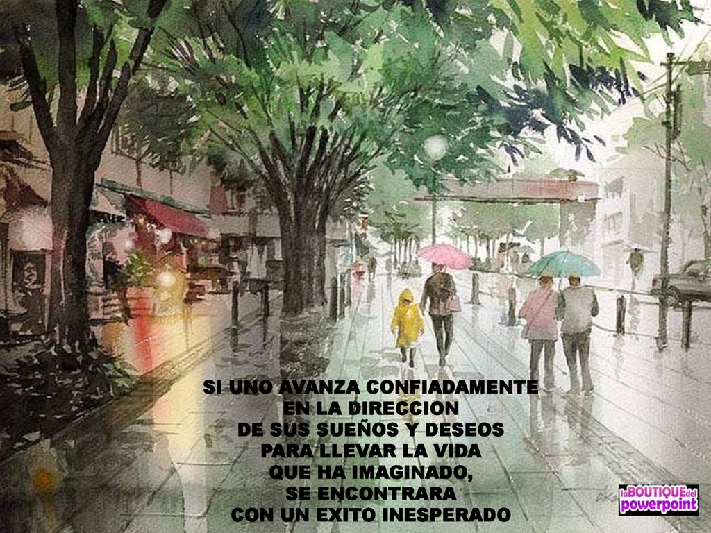 SI UNO AVANZA CONFIADAMENTE EN LA DIRECCION CON UN EXITO INESPERADO