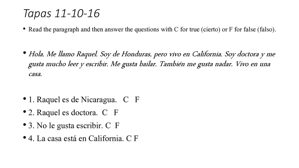 Tapas Read the paragraph and then answer the questions with C for true (cierto) or F for false (falso).