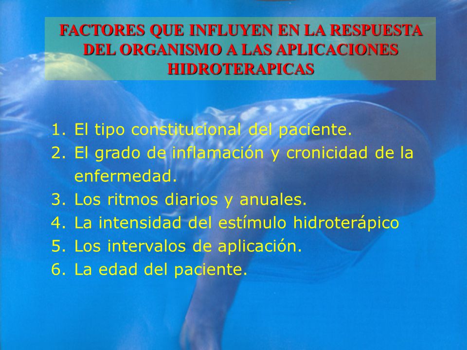 FACTORES QUE INFLUYEN EN LA RESPUESTA DEL ORGANISMO A LAS APLICACIONES HIDROTERAPICAS