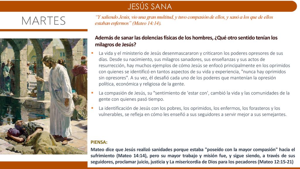 JESÚS SANA Y saliendo Jesús, vio una gran multitud, y tuvo compasión de ellos, y sanó a los que de ellos estaban enfermos (Mateo 14:14).
