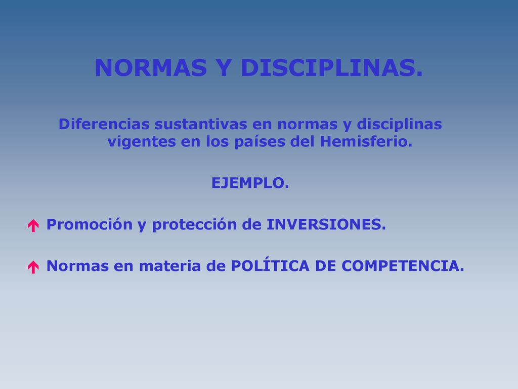 NORMAS Y DISCIPLINAS. Diferencias sustantivas en normas y disciplinas vigentes en los países del Hemisferio.
