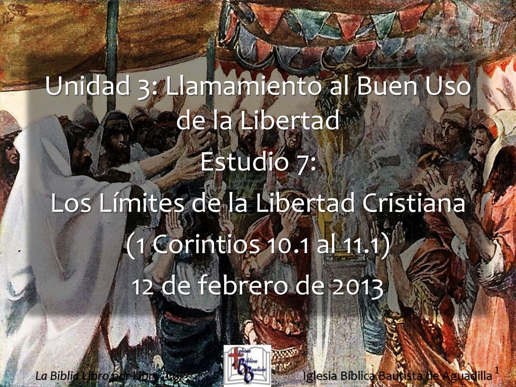 Unidad 3: Llamamiento al Buen Uso de la Libertad Estudio 7: