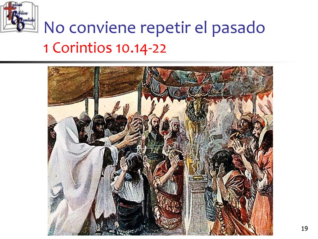 No conviene repetir el pasado 1 Corintios