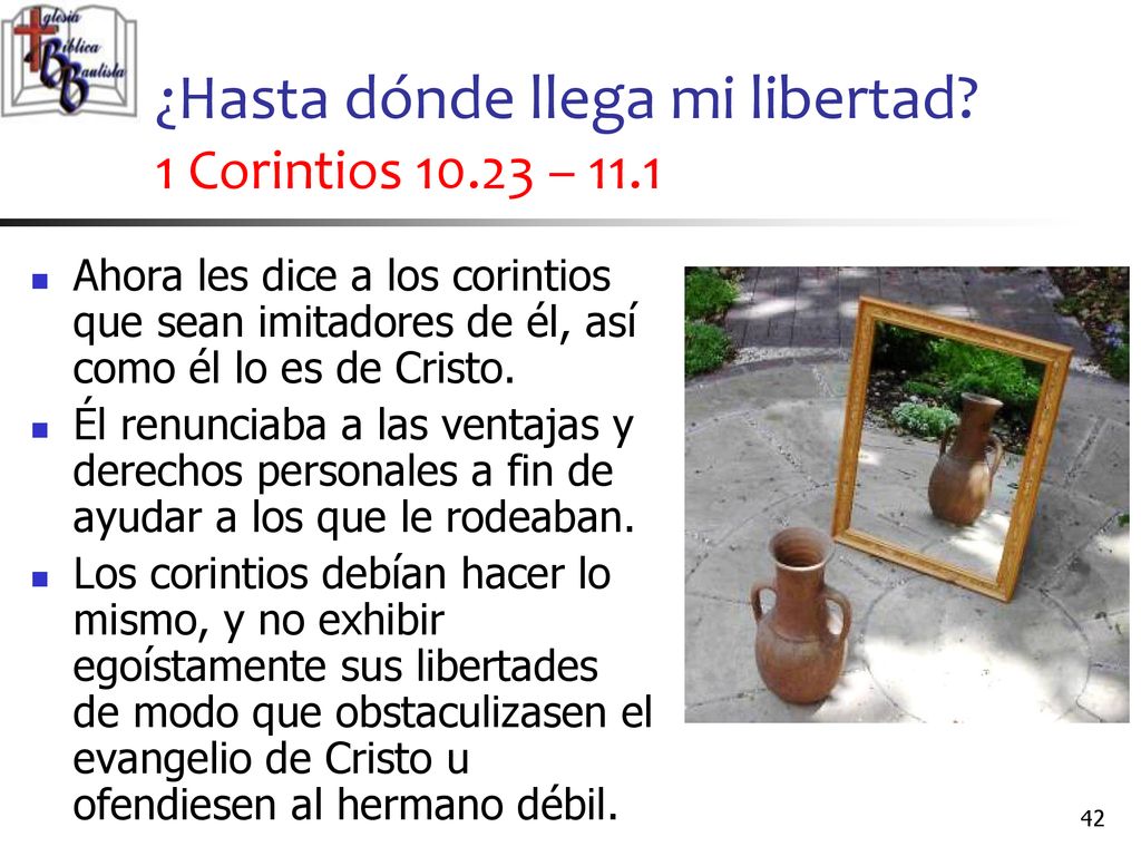 ¿Hasta dónde llega mi libertad 1 Corintios – 11.1