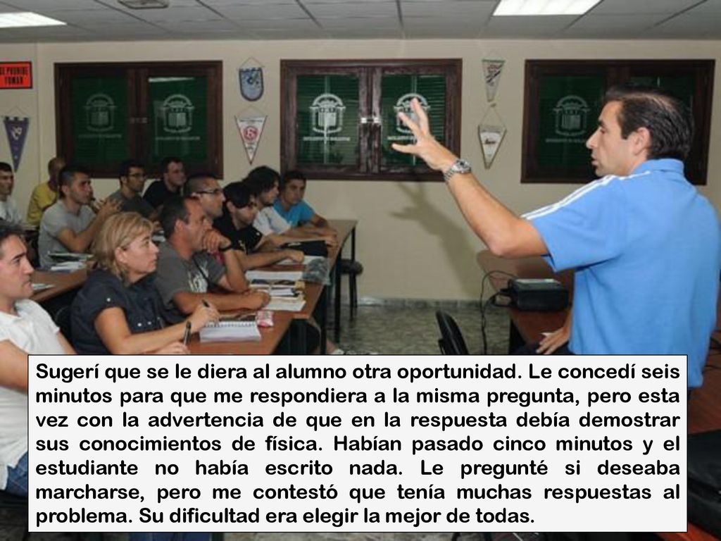 Sugerí que se le diera al alumno otra oportunidad