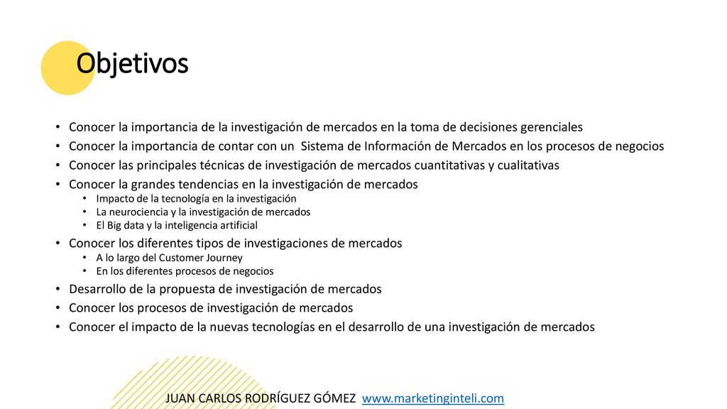 Objetivos Conocer la importancia de la investigación de mercados en la toma de decisiones gerenciales.