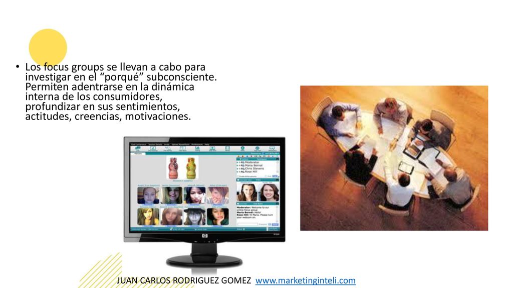 Los focus groups se llevan a cabo para investigar en el porqué subconsciente.