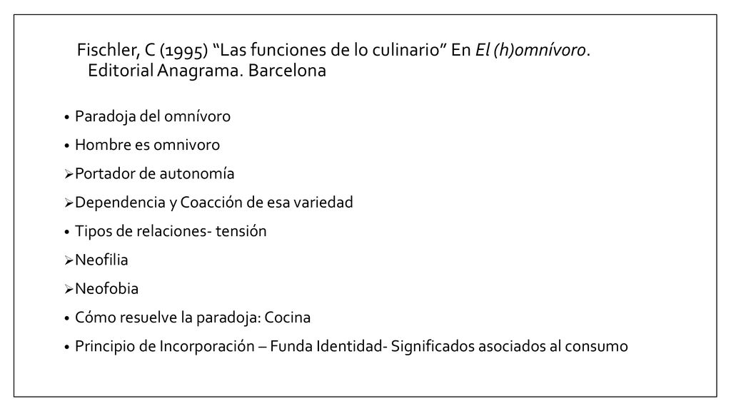 Fischler, C (1995) Las funciones de lo culinario En El (h)omnívoro