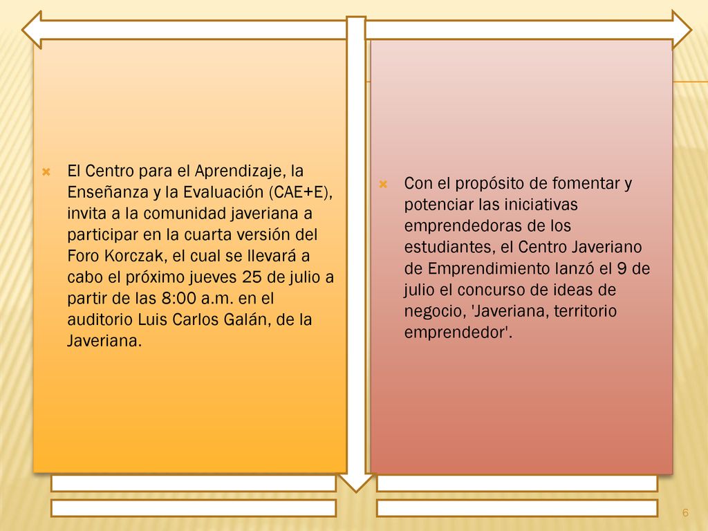 El Centro para el Aprendizaje, la Enseñanza y la Evaluación (CAE+E), invita a la comunidad javeriana a participar en la cuarta versión del Foro Korczak, el cual se llevará a cabo el próximo jueves 25 de julio a partir de las 8:00 a.m. en el auditorio Luis Carlos Galán, de la Javeriana.