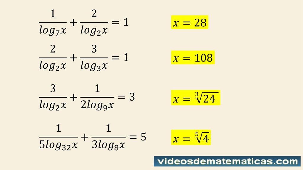 1 𝑙𝑜𝑔 7 𝑥 + 2 𝑙𝑜𝑔 2 𝑥 =1 𝑥=28. 2 𝑙𝑜𝑔 2 𝑥 + 3 𝑙𝑜𝑔 3 𝑥 =1. 𝑥= 𝑙𝑜𝑔 2 𝑥 𝑙𝑜𝑔 9 𝑥 =3.