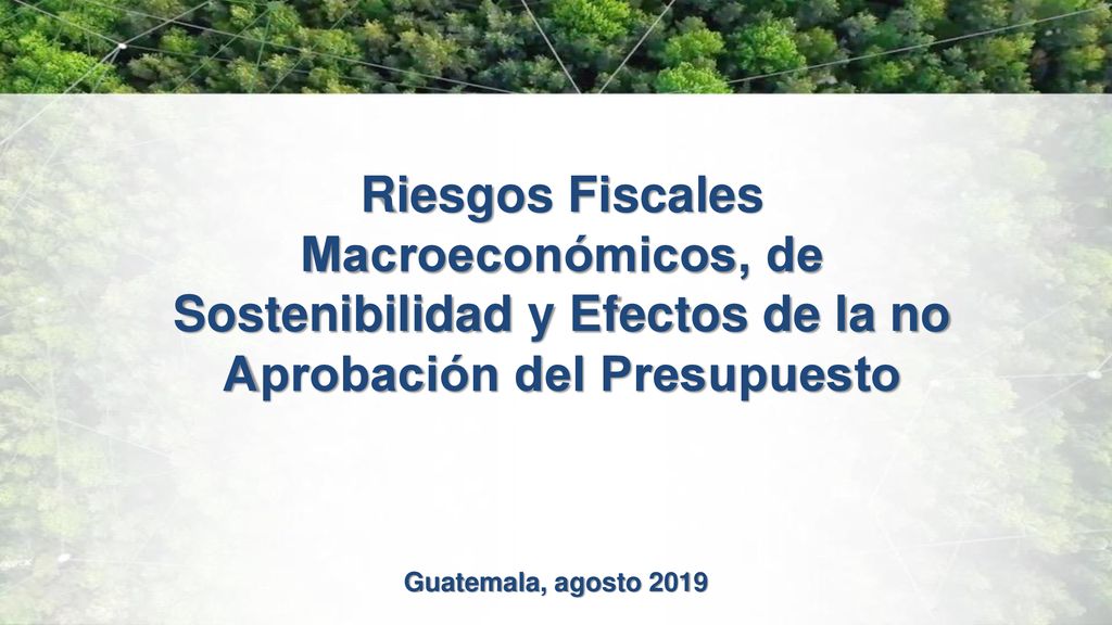 Riesgos Fiscales Macroeconómicos, de Sostenibilidad y Efectos de la no Aprobación del Presupuesto