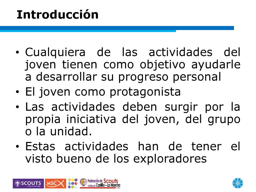 Introducción Cualquiera de las actividades del joven tienen como objetivo ayudarle a desarrollar su progreso personal.