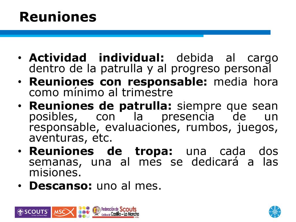 Reuniones Actividad individual: debida al cargo dentro de la patrulla y al progreso personal.