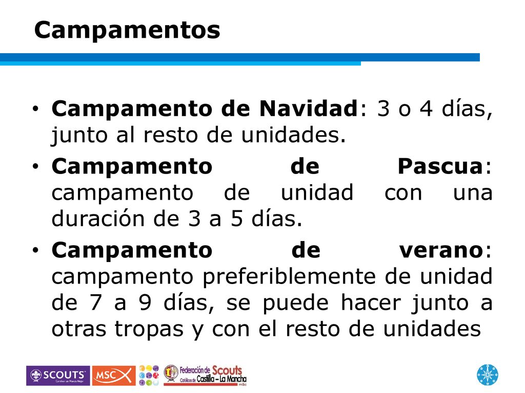 Campamentos Campamento de Navidad: 3 o 4 días, junto al resto de unidades.