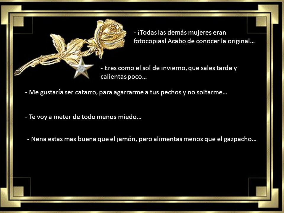 - ¡Todas las demás mujeres eran fotocopias