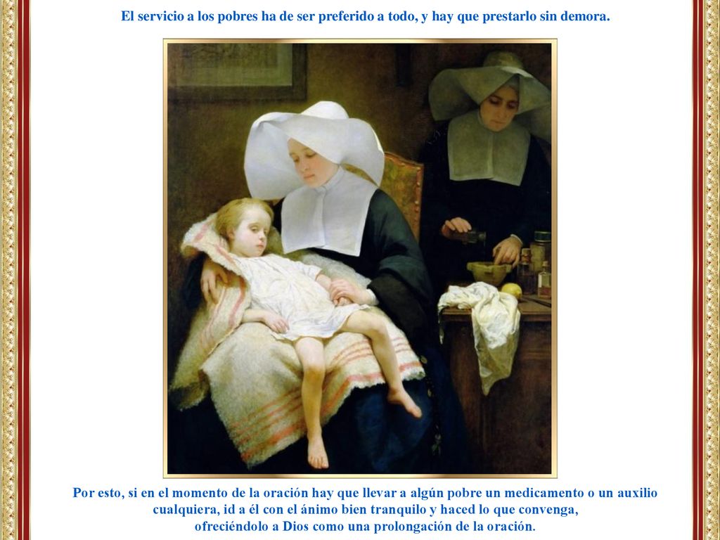 ofreciéndolo a Dios como una prolongación de la oración.